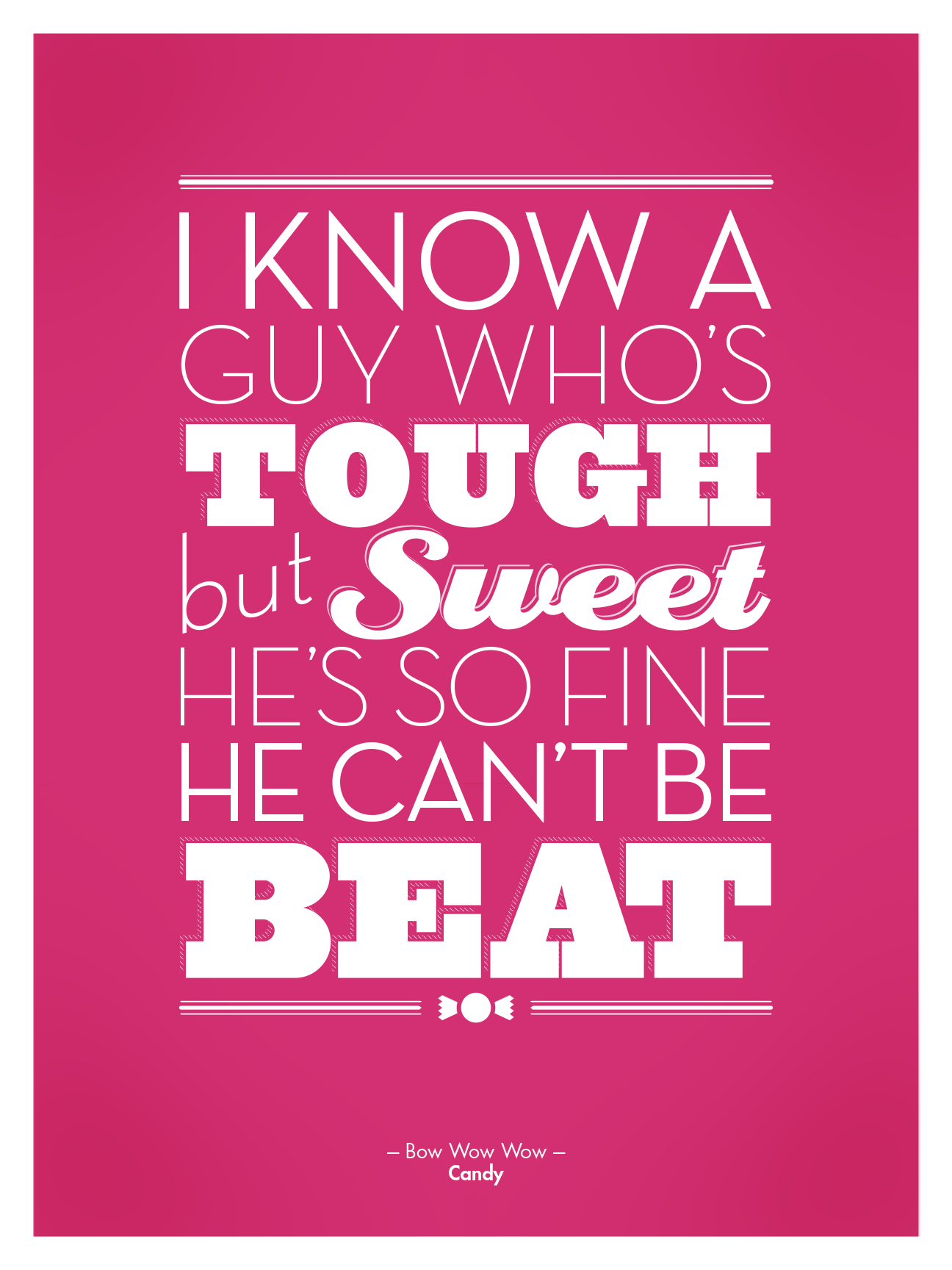 Designerham Typography Poster - I Know a Guy - I Want Candy